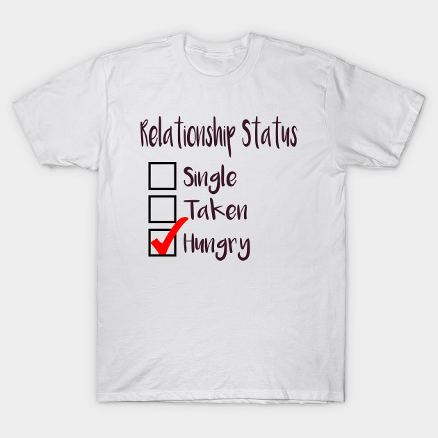 Relationship Status T-Shirt-TOZ